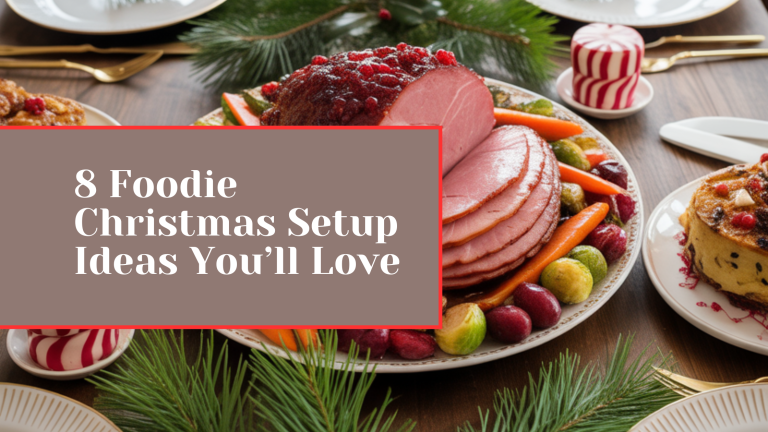 8 Foodie Christmas Setup Ideas You’ll Love